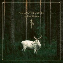 Osi And The Jupiter - Nordlige Rúnaskog (Deluxe Version) (2019)