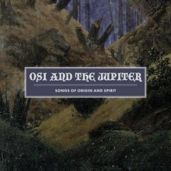 Osi And The Jupiter - Songs Of Origin And Spirit (2020) [EP]