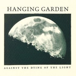Hanging Garden - Against The Dying Of The Light (2020) [EP]