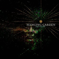 Hanging Garden - I Was A Soldier (2013) [EP]