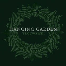 Hanging Garden - Teotwawki (2009)