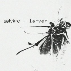 Sølvkre - Larver (2022) [Single]