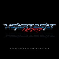 HeartBeatHero - Synthwave Darkness To Light (2018)