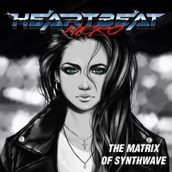 HeartBeatHero - The Matrix Of Synthwave (2019)