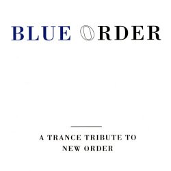 VA - Blue Order: A Trance Tribute To New Order (1997)