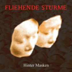 Fliehende Stürme - Hinter Masken (2007) [Reissue]