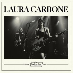 Laura Carbone - Live At Rockpalast (2020)