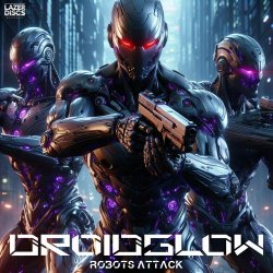 DROIDGLOW - Robots Attack (2024) [Single]