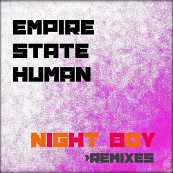 Empire State Human - Night Boy Remixes (2020) [EP]
