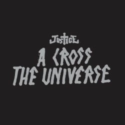 Justice - A Cross The Universe (2008)