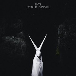 SNTS - Evoked Rvptvre (2019) [EP]