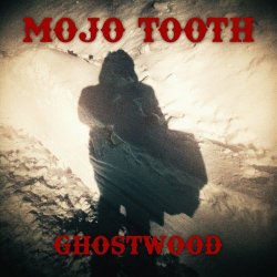 Mojo Tooth - Ghostwood (2024) [EP]