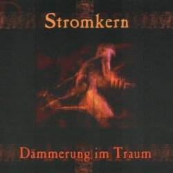 Stromkern - Dämmerung Im Traum (1999)