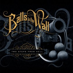 Two Steps From Hell - Balls To The Wall (2011)