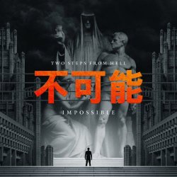 Two Steps From Hell - Impossible (2018)