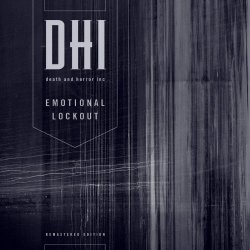 DHI (Death And Horror Inc) - Emotional Lockout (Remastered Edition) (2019) [EP Remastered]
