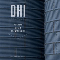 DHI (Death And Horror Inc) - Machine Altar Transmission (28th Anniversary Edition) (2019) [Remastered]