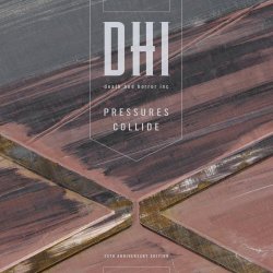 DHI (Death And Horror Inc) - Pressures Collide (25th Anniversary Edition) (2019) [Remastered]