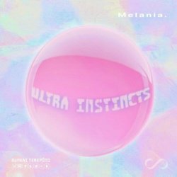 Melania . - Ultra Instincts (2024) [EP]