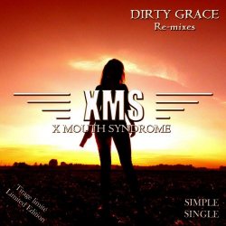 X Mouth Syndrome - Dirty Grace Re-Mixes (2013) [EP]