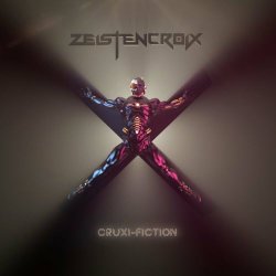 Zeistencroix - Cruxi-Fiction (2022) [EP]