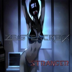 Zeistencroix - Stranger (2024) [Single]