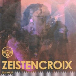 Zeistencroix - Zeistencroix Live 2021 06 27 (2022)