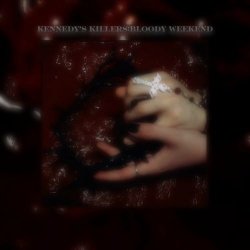 Kennedy's Killers - Bloody Weekend (2024) [Single]