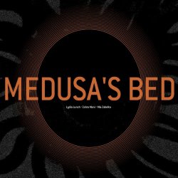 Lydia Lunch & Zahra Mani & Mia Zabelka - Medusa's Bed (2013)