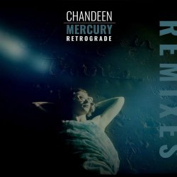 Chandeen - Mercury Retrograde (Remixes) (2020) [EP]