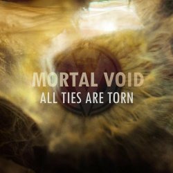 Mortal Void - All Ties Are Torn (2022)