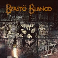 Beasto Blanco - Live From Berlin (2017)