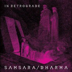 In Retrograde - Samsara / Dharma (2024) [Single]