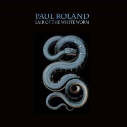 Paul Roland - Lair Of The White Worm (2020)