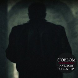 Sjöblom - A Victory Of Love (2019) [EP]