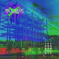 Mecaník Fabrík - All You Need Is Techno Body Music (2022)
