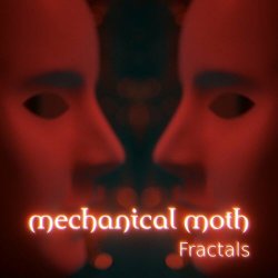 Mechanical Moth - Fractals (2024) [Single]