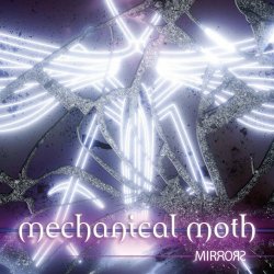 Mechanical Moth - Mirrors (2021) [2CD]