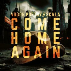 Vogon Poetry & SCALA - Come Home Again (2024) [Single]