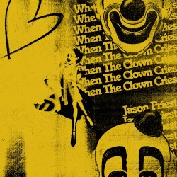 Jason Priest - When The Clown Cries (2021) [Single]