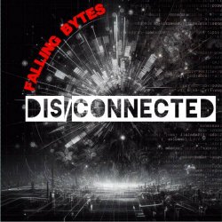 Falling Bytes - Dis/Connected (2024) [Single]