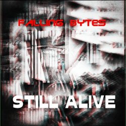 Falling Bytes - Still Alive (2021) [Single]