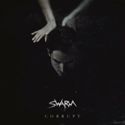 SWARM - Corrupt (2018) [Single]