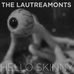The Lautreamonts - Hello Skinny (2022) [Single]
