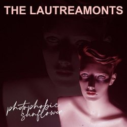 The Lautreamonts - Photophobic Sunflower (2023) [Single]