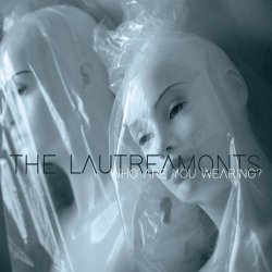 The Lautreamonts - Who Are You Wearing? (2018) [EP]