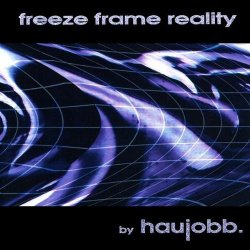 Haujobb - Freeze Frame Reality (US Version) (1995)