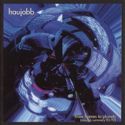 Haujobb - From Homes To Planets (Mission Summery 93-97) (1997)