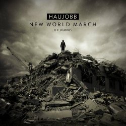 Haujobb - New World March - The Remixes (2011)