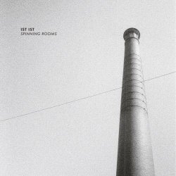 Ist Ist - Spinning Rooms (2018) [EP]